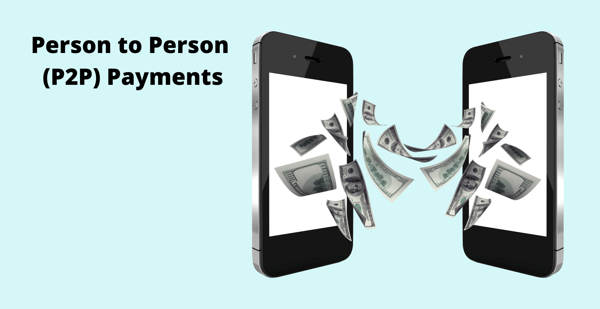 Person to Person (P2P) Payments